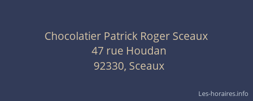 Chocolatier Patrick Roger Sceaux