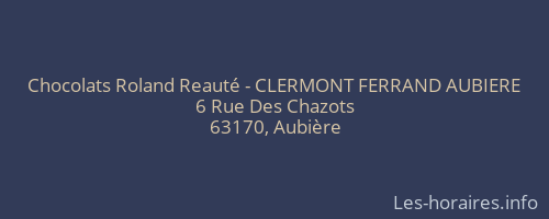 Chocolats Roland Reauté - CLERMONT FERRAND AUBIERE