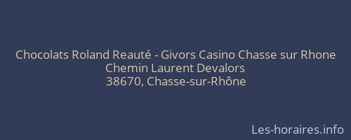 Chocolats Roland Reauté - Givors Casino Chasse sur Rhone