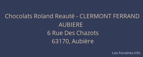 Chocolats Roland Reauté - CLERMONT FERRAND AUBIERE