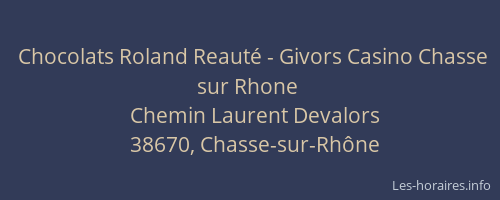 Chocolats Roland Reaut&eacute; - Givors Casino Chasse sur Rhone