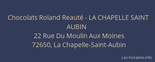 Chocolats Roland Reauté - LA CHAPELLE SAINT AUBIN