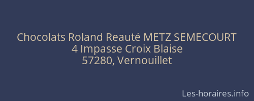 Chocolats Roland Reaut&eacute; METZ SEMECOURT