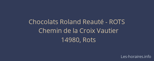 Chocolats Roland Reauté - ROTS