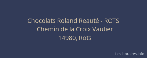 Chocolats Roland Reaut&eacute; - ROTS