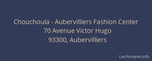 Chouchoula - Aubervilliers Fashion Center