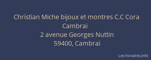 Christian Miche bijoux et montres C.C Cora Cambrai