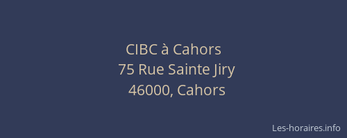 CIBC &agrave; Cahors