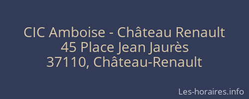 CIC Amboise - Château Renault