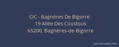CIC - Bagn&egrave;res De Bigorre