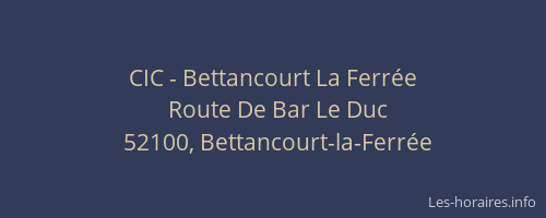 CIC - Bettancourt La Ferrée