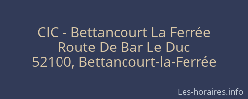 CIC - Bettancourt La Ferrée