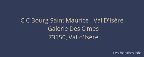 CIC Bourg Saint Maurice - Val D'Isère