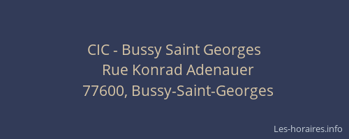 CIC - Bussy Saint Georges