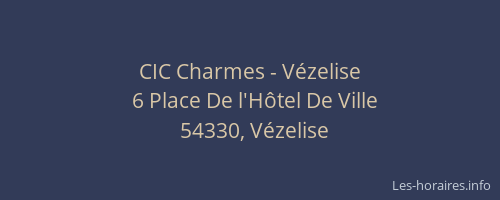 CIC Charmes - V&eacute;zelise