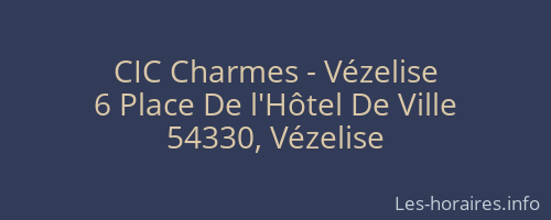 CIC Charmes - Vézelise