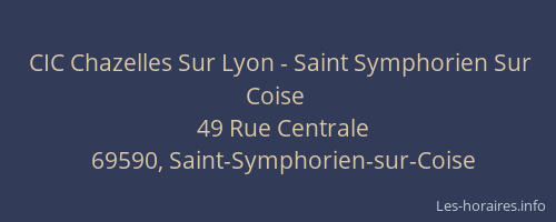 CIC Chazelles Sur Lyon - Saint Symphorien Sur Coise