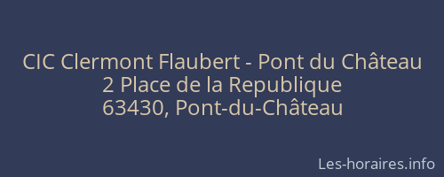 CIC Clermont Flaubert - Pont du Château