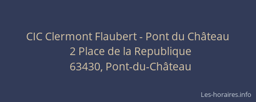 CIC Clermont Flaubert - Pont du Château