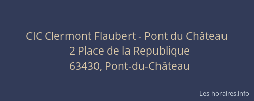 CIC Clermont Flaubert&nbsp;-&nbsp;Pont du Ch&acirc;teau