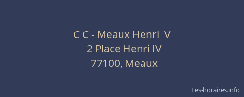 CIC - Meaux Henri IV