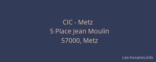 CIC - Metz