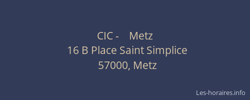 CIC -    Metz