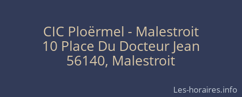CIC Ploërmel - Malestroit