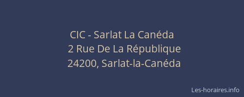 CIC - Sarlat La Canéda