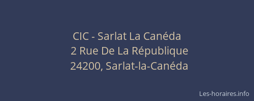 CIC - Sarlat La Can&eacute;da