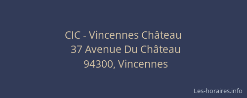 CIC - Vincennes Château