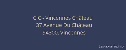 CIC - Vincennes Ch&acirc;teau
