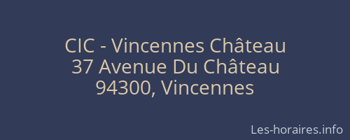 CIC - Vincennes Château