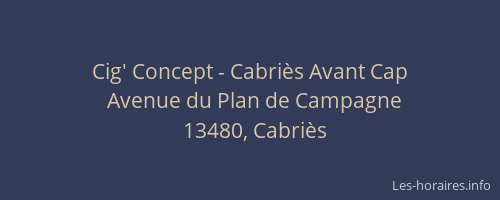 Cig' Concept - Cabriès Avant Cap