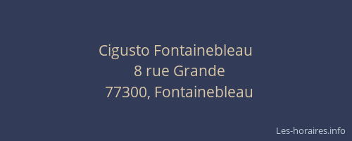 Cigusto Fontainebleau