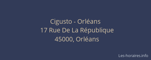 Cigusto - Orléans
