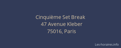 Cinquième Set Break