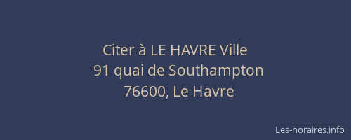 Citer à LE HAVRE Ville
