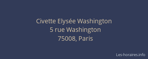 Civette Elysée Washington