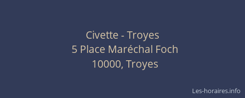 Civette - Troyes