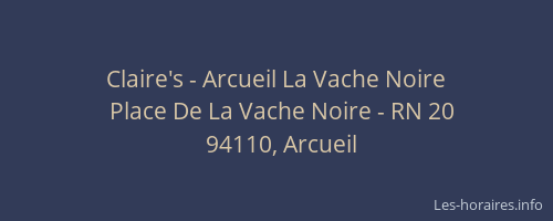 Claire's - Arcueil La Vache Noire