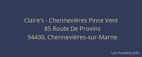 Claire's - Chennevières Pince Vent