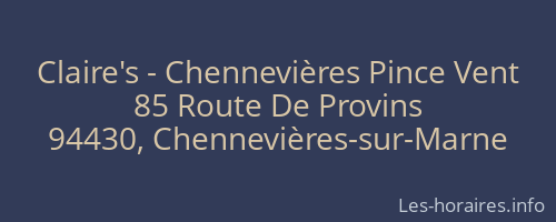 Claire's - Chennevières Pince Vent