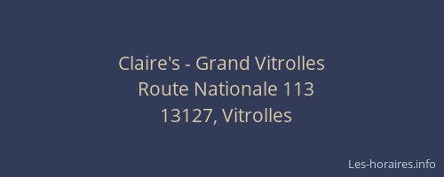 Claire's - Grand Vitrolles