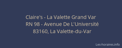 Claire's - La Valette Grand Var