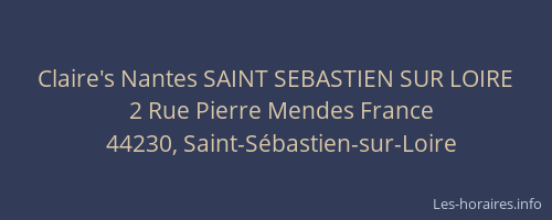 Claire's Nantes SAINT SEBASTIEN SUR LOIRE