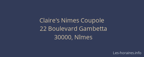 Claire's Nimes Coupole