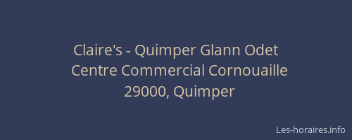 Claire's - Quimper Glann Odet