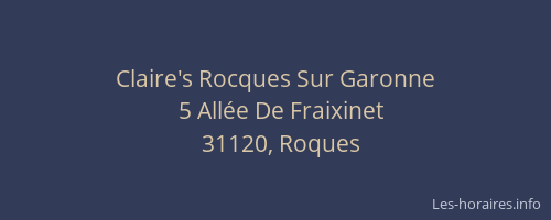 Claire's Rocques Sur Garonne