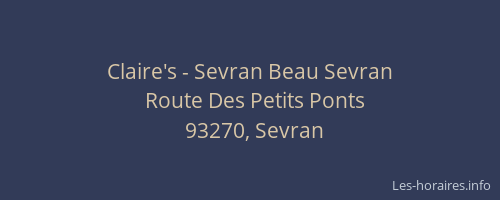 Claire's - Sevran Beau Sevran